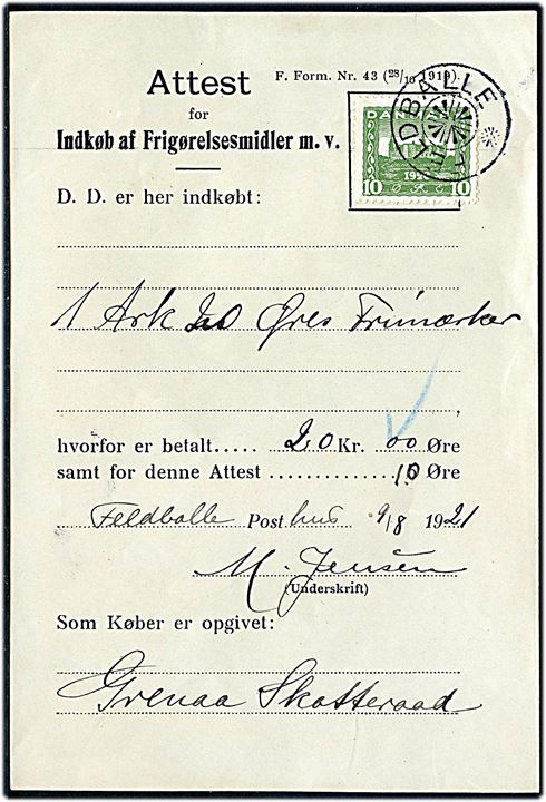 10 øre Genforening annulleret med stjernestempel FELDBALLE som gebyr på Attest for Indkøb af Frigørelsesmidler m.v. - F. Form. Nr. 43 (28/10 1919) - dateret d. 9.8.1921.