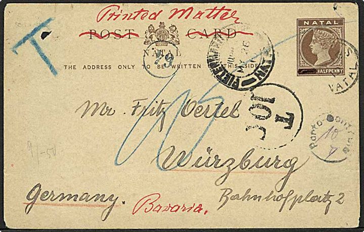 Natal. ½d Victoria provisorisk helsagsbrevkort sendt som tryksag fra ...eats d. 25.5.1910 via Pietermaritzburg til Würtzburg, Tyskland. Udtakseret i porto med T 10c stempel og tysk: Porto Controle.