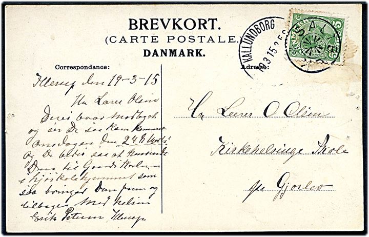 5 øre Chr. X på brevkort annulleret med stjernestempel SALTBÆK og sidestemplet Kallundborg d. 19.3.1915 til Kirkehelsinge skole pr. Gjorlev.