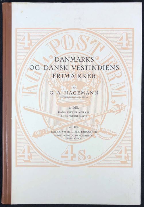 Danmarks og Dansk Vestindiens Frimærker af G. A. Hagemann - Bind 2 - luksusudgaven med alle 4 nytryk af danske og dansk vestindien udgaver. 136 sider.