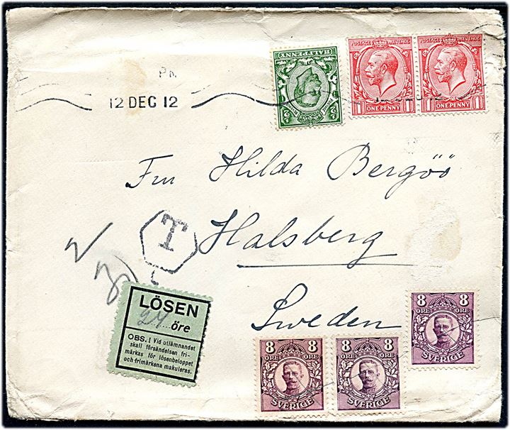 Britisk ½d og 1d (par) George V på underfrankeret brev fra England d. 12.12.1912 til Halsberg, Sverige. Udtakseret i svensk porto med grøn Lösen etiket og 8 öre Gustaf (3) annulleret med blækkryds.