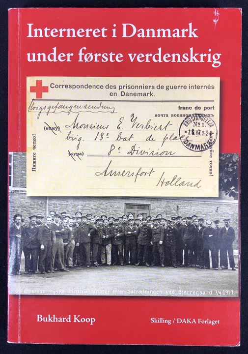 Interneret i Danmark under første verdenskrig. Burkhard Koop. Historisk og posthistorisk studie af interneretpost under 1. verdenskrig. 256 sider.