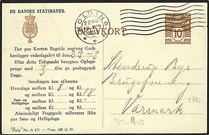 10 øre helsagsbrevkort (fabr. 105-H) med tiltryk fra De danske Statsbaner fra Kolding d. 19.3.1933 til Varmark. På bagsiden stemplet D.S.B. Kolding Godsekspedition.