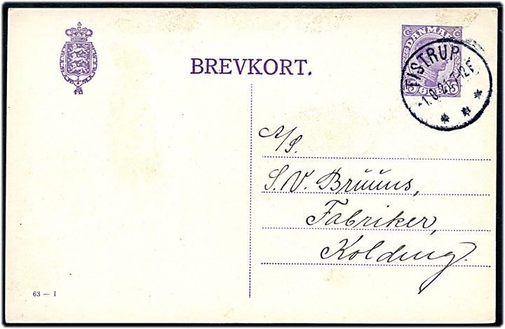 15 øre Chr. X helsagsbrevkort (fabr. 63-I) annulleret med brotype IIIb Tistrup d. 1.8.1921 til Kolding.
