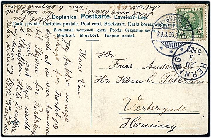 5 øre Chr. IX på brevkort fra Ringkjøbing d. 20.3.1906 til Herning. Ank.stemplet med lapidar Herning d. 20.3.1905.