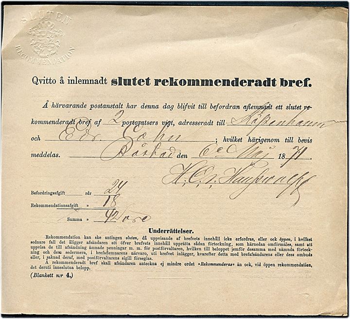 Fortrykt postkvittering for indlevering af lukket anbefalet brev i Båstad d. 6.5.1871 til København, Danmark. Porto 24+18 øre = 42 øre. 