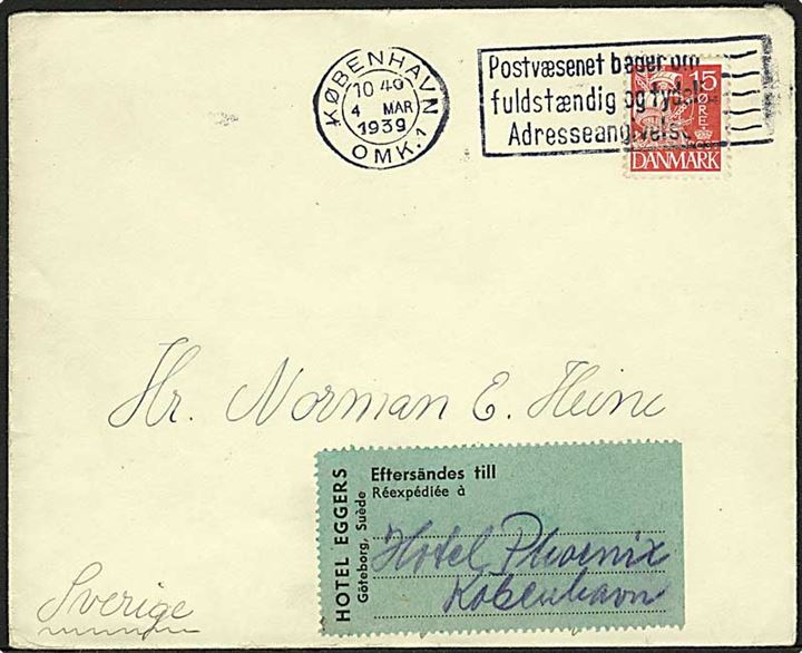15 øre Karavel single på brev fra København d. 4.3.1939 til Hotel i Göteborg, Sverige - eftersendt til København med særlig fortrykt Hotel Eggers-eftersendelses etiket.