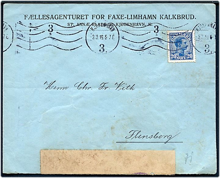 20 øre Chr. X på brev fra Kjøbenhavn d. 3.3.1919 til Flensburg. Åbnet af tysk censur i Flensburg  med banderole Unter Kriegsrecht geöffnet stemplet Postüberwachungsstelle Flensburg.