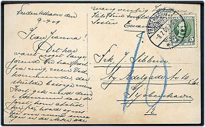 5 øre Fr. VIII på underfrankeret brevkort fra Frederikshavn d. 9.7.1909 til København. Udtakseret i 10 øre porto da der er skrevet meddelelse til højre for delestreg på adressesiden.