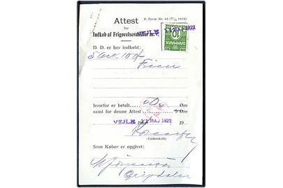 10 øre Bølgelinie på Attest for Indkøb af Frigørelsesmidler m.v. - F. Form. Nr. 43 (28/10 1919) - annulleret med kontorstempel Vejle d. 11.5.1922.