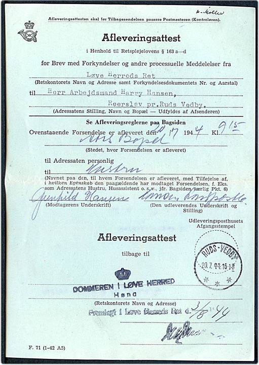 Afleveringsattest - F.71 (1-42 A5) - for brev fra Dommeren i Løve Herred i Høng til Reerslev pr. Ruds Vedby. Stemplet brotype IIIc Ruds-Vedby d. 20.7.1944.