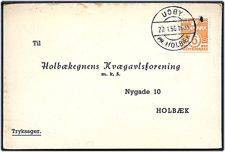 6 øre Bølgelinie på lokalt tryksagskort annulleret med pr.stempel Udby pr. Holbæk d. 27.1.1950 til Holbæk.