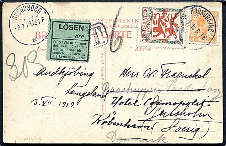 7 øre Chr. X og Sønderjydsk Fond mærkat på under-frankeret brevkort fra Rudkjøbing d. 73.7.1919 til Djursholm, Sverige. “6” öre svensk porto med grøn Lösen etiket. Eftersendt til først Svendborg og siden København.