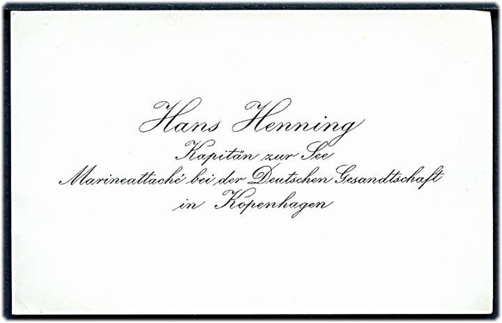 Visitkort fra Hans Henning, Kapitän zur See, Marineattache ved det tyske gesandtskab i København i perioden 11.10.1939-11.1.1943. 