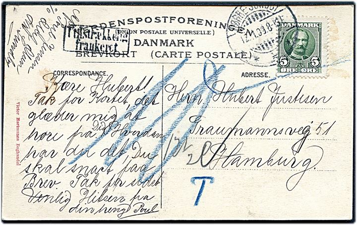 5 øre Fr. VIII på underfrankeret brevkort (Nørresundby og Aalborg set fra Skansebakkerne) fra Nørre-Sundby d. 12.1.1909 til Hamburg, Tyskland. Rammestempel Utilstrækkelig frankeret og udtakseret i 10 pfg. tysk porto. 