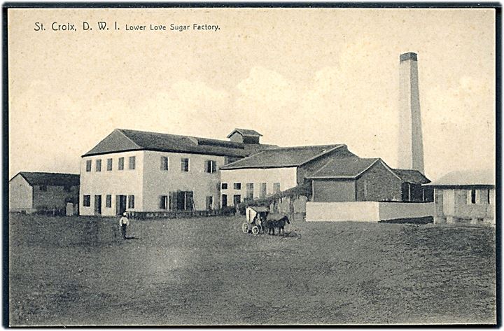 Dansk Vestindien. Lower Love Sugar Factory. St. Croix. J. Niles series A. u/no.