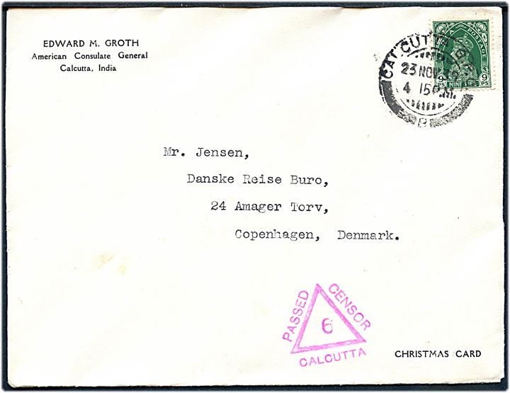 9 pies George VI på tryksag mærket Christmas Card fra det amerikanske generalkonsulat i Calcutta d. 23.11.1939 til København, Danmark. Indisk censur: Passed Censor / 6 / Calcutta.