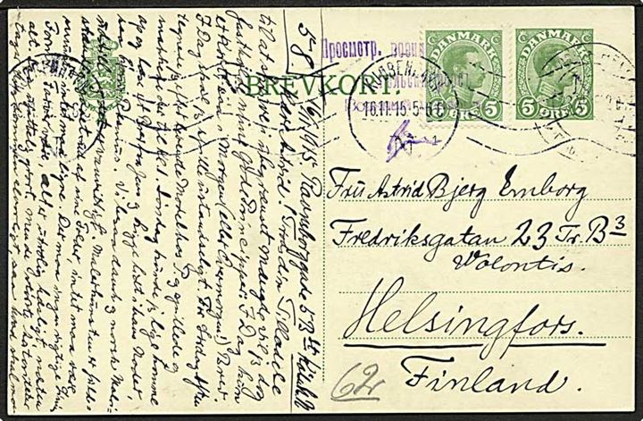 5 øre helsagsbrevkort opfrankeret med 5 øre Chr. X fra Kjøbenhavn d. 16.11.1915 til Helsingfors, Finland. Russisk censur fra Helsingfors.