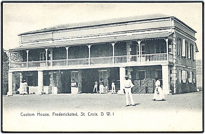 D.V.I., St. Croix, Frederiksted, Custom House. U/no. Kvalitet 8