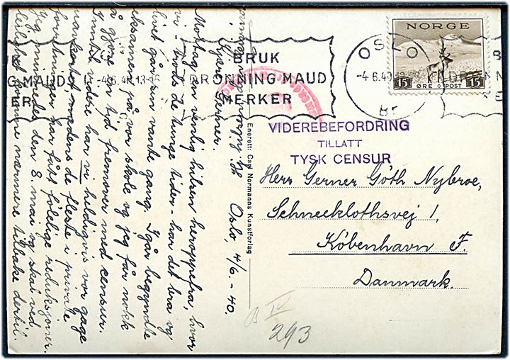 15 øre Turist udg. på brevkort fra Oslo d. 4.6.1940 til København, Danmark. Tidlig norsk censur Viderebefordring tillatt Tysk Censur og tysk censur fra Hamburg.