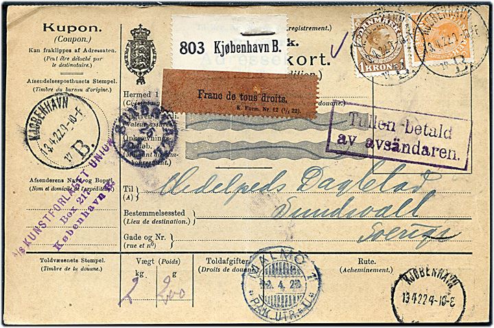 30 øre og 1 kr. Chr. X på internationalt adressekort for pakke Kjøbenhavn d. 13.4.1922 via Malmö til Sundsvall, Sverige. Påsat etiket Franc de tous droits. formular K. Form Nr. 12 (1/1 22).