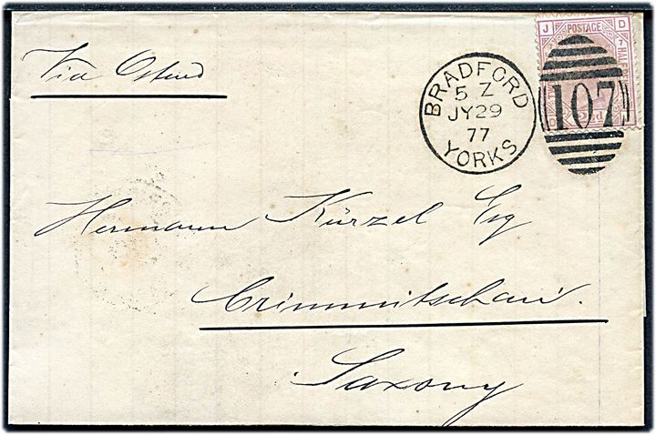 2½d Victoria 7. tryk på brev annulleret med duplex Bradford Yorks/107 d. 29-7-1877 påskrevet via Ostend til Crimmitschau, Sachsen, Tyskland.Ank.stemplet d. 1.8.1877.