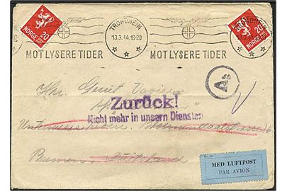 20 øre (2) Løve på luftpostbrev annulleret med TMS “Mot Lysere Tider” / Trondheim d. 13.3.1944 til sømand ombord på tysk dampskib i Bremen, Tyskland. Retur m. stempel: Zurück! / Nicht mehr in unsern Diensten. 