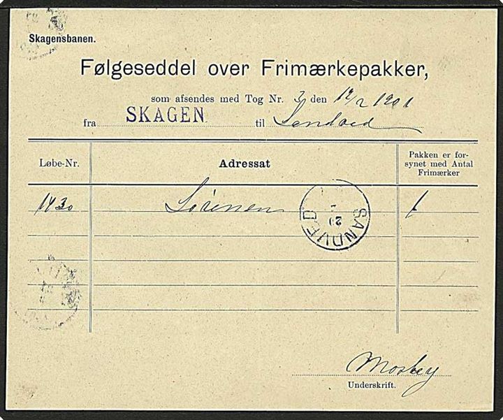 Følgeseddel over Frimærkepakker fra Skagensbanen med liniestempel Skagen d. 12.2.1901 til Sandved. Ank.stemplet med lapidar VI stempel Sandvad d. 20.2.1901.