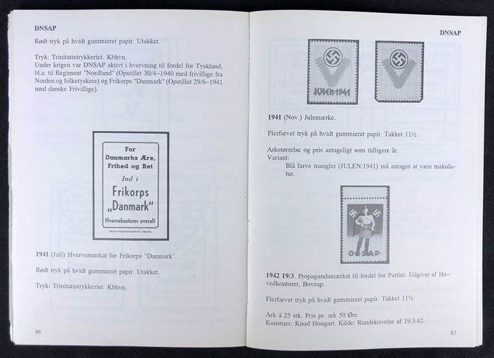 Mærkatpropaganda i Danmark - Antifacistiske & Facistiske 1930-1945, katalog og håndbog af Niels Gyrting og Peter Poulsen. 128 sider. Meget vanskeligt katalog.