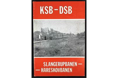 KSB - DSB / Slangerupbanen - Hareskovbanen af P. Thomassen. 182 sider illustreret jubilæumsskrift med bl.a. gengivelse af stationer og togbilletter. 
