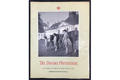 Tre danske Prinsesser, hæfte på 36 sider med billeder og tekst af Ebba Neergaard.