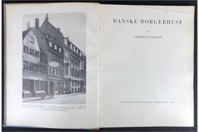 Danske Borgerhuse ved Christian Elling. Illustreret værk om dansk bygningskunst med billeder fra både København og provinsen. 198 sider.