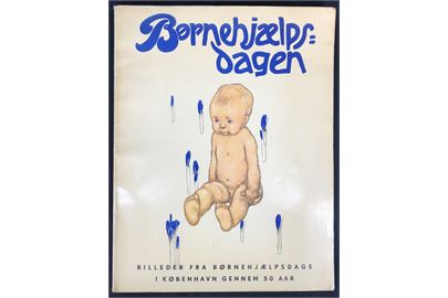 Børnehjælpsdage, jubilæumsskrift med billeder fra Børnehjælpsdage i København gennem 50 år af Henry Hellssen. 62 sider