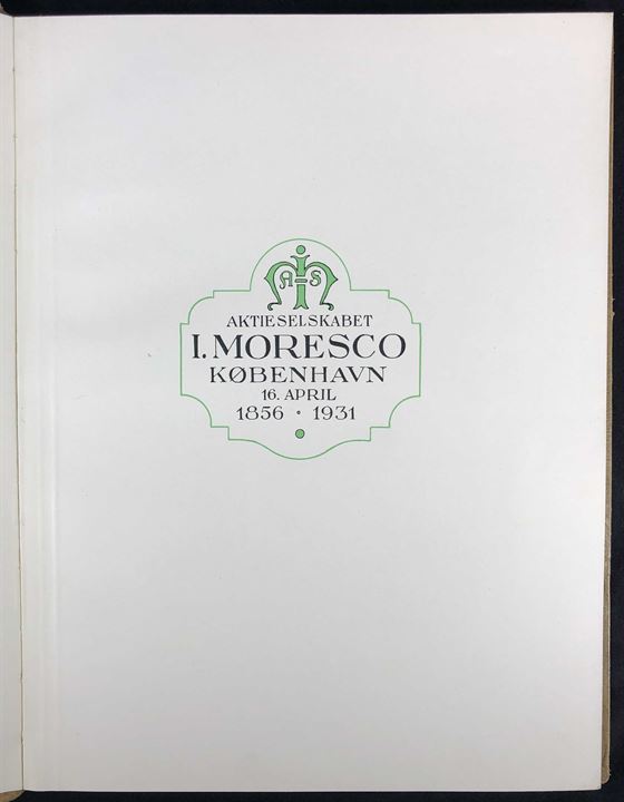 Aktieselskabet I. Moresco København 1856-1931, 70 sider illustreret jubilæumsskrift.