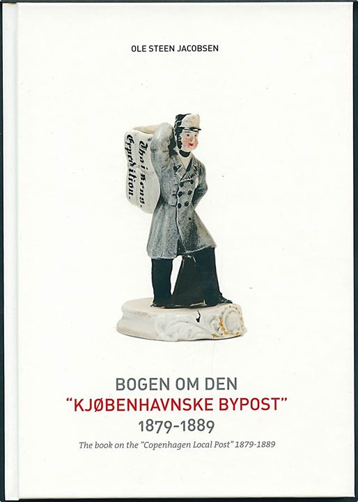 Bogen on den Kjøbenhavnske Bypost 1879-1889 af Ole Steen Jacobsen. 160 sider. Enestående illustreret værk. Udgivet i meget lille oplag. Nyt eksempler.