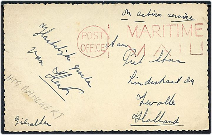 Ufrankeret OAS flådepostkort fra Gibraltar noteret (H. M. Banckert = Hollandsk orlogsskib) med rødt maskinstempel Post Office Maritime Mail til Zwolle, Holland. 