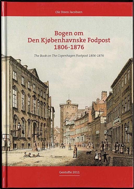 Bogen om Den Kjøbenhavnske Fodpost 1806-1876, Ole Steen Jacobsen, 2011. 318 sider. Enestående grundig og rigt illustreret håndbog om den Københavnske Fodpost. 