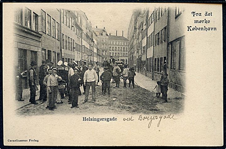 Helsingørgade ved Borgergade. “Fra det mørke København”, Corneliussen u/no. Har været opklæbet. Kvalitet 8