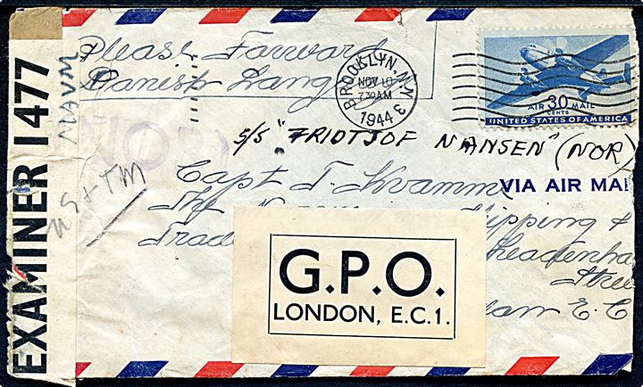 Amerikansk 30 cents Transport på luftpostbrev fra Brooklyn d. 10.11.1944 til captain Kvamme c/o Norwegian Shipping & Trade Mission i London - eftersendt til S/S Fridtjof Nansen - med violet stempel (NOR) (= Norsk skib) og mærkat G.P.O. London, E.C.1. Brevet åbnet af britisk censur PC90/1477