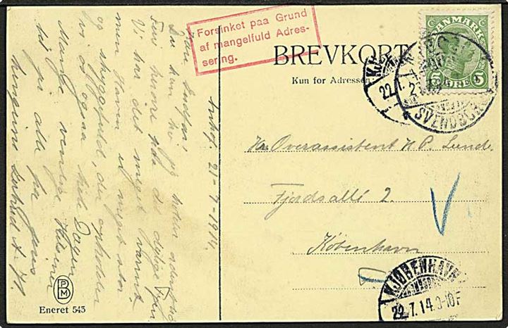 5 øre Chr. X på brevkort fra Anhof pr. Nyborg annulleret med bureaustempel Nyborg - Svendborg T.25 d. 21.7.1914 til København. Rammestempel: Forsinket paa Grund af mangelfuld Adressering.