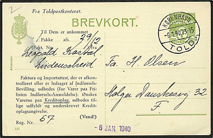 7 øre helsagsbrevkort (fabr. 131) med tiltryk fra Toldpostkontoret sendt lokalt i København og annulleret med brotype IIc stempel København Told sn2 d. 6.1.1940.
