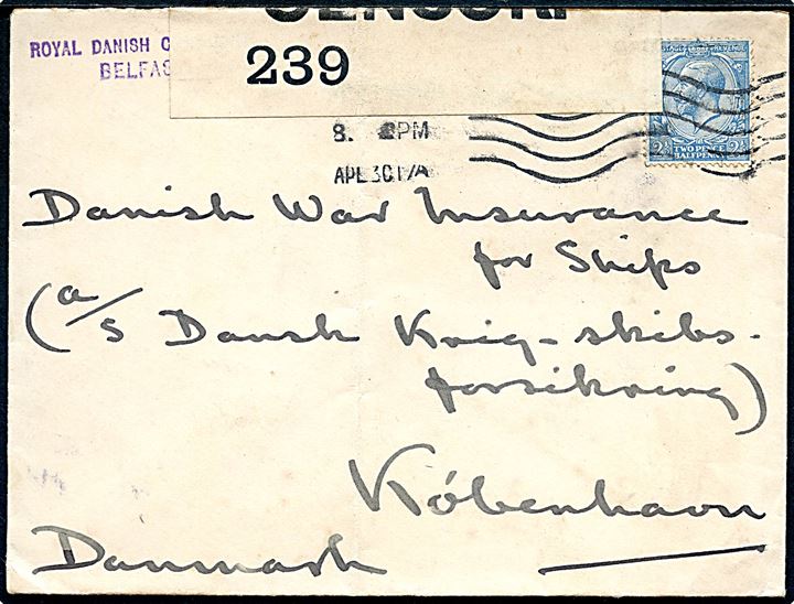 2½d George V på brev fra Royal Danish Consulate i Belfast d. 30.4.1917 til Danish War Insurance for Ships i København, Danmark. Åbnet af britisk censur no. 239.