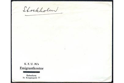 Ubrugt fortrykt kuvert fra K.F.U.M.'s Emigrantkontor i St. Kongensgade 77, København - tidl. Fiolstræde 24. Ubrugt, men påskrevet Stockholm.