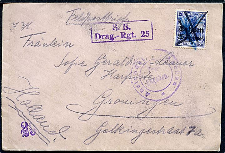 25 c./20 pfg. Belgien provisorium på frankeret feltpostbrev med briefstempel fra Dragonen Regiment 25 til Groningen, Holland. Tysk censur fra Aachen og ank.stemplet i Groningen d. 2.5.1916.