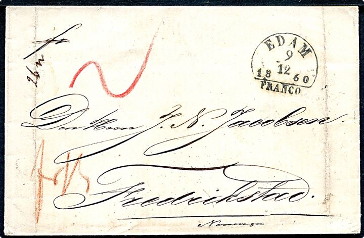 1860. Ufrankeret francobrev stemplet Edam / Franco d. 9.12.1860 via St. P. A. og K.D.O.P.A. Hamburg d. 11.12.1860 og Svinesund d. 17.12.1860 til Frederikstad, Norge. Flere påtegninger.