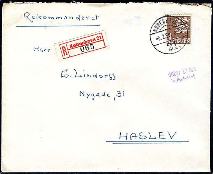 1 kr. Rigsvåben single på anbefalet brev fra København 21 (= Hovedbanegården) d. 5.2.1958 til Haslev. Violet stempel: Gebyr 20 øre indbefattet.