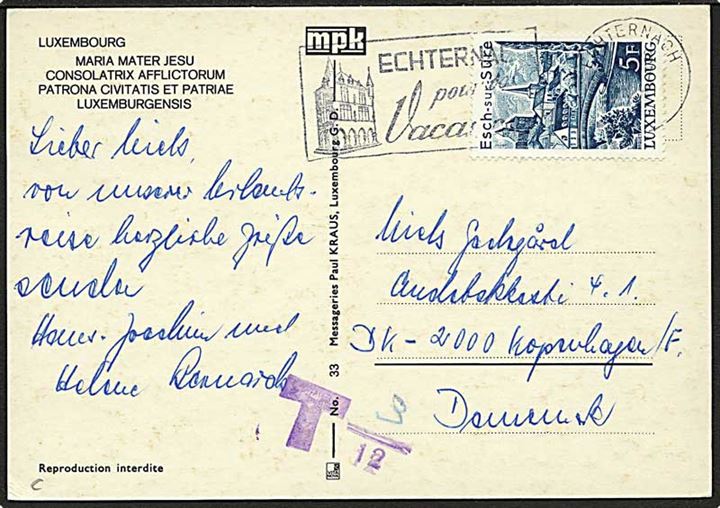 5 fr. Esch-sur-Sure på underfrankeret brevkort fra Echternach til København, Danmark. Violet T-stempel.