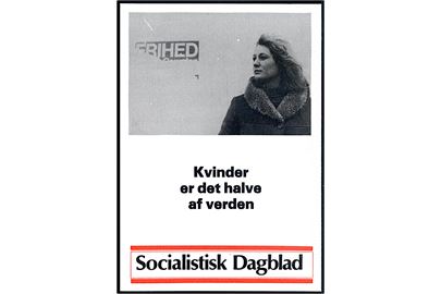 Socialistisk Dagblad. Politisk postkort. Kvinder er det halve af verden.