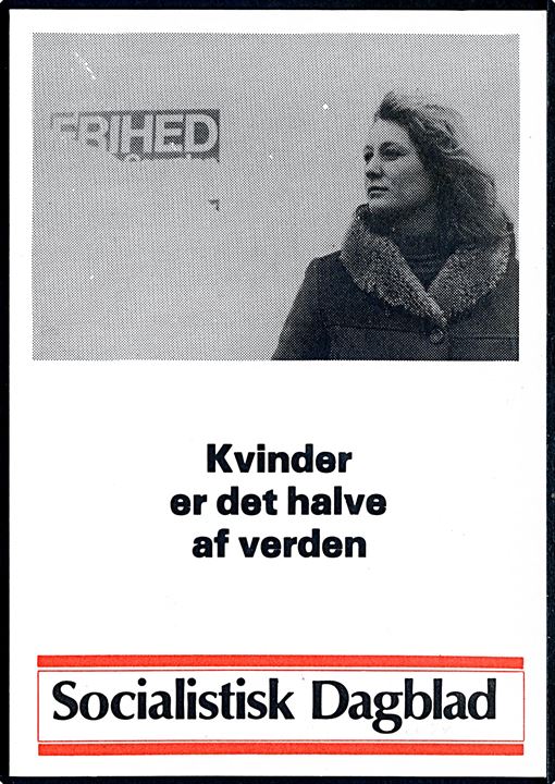 Socialistisk Dagblad. Politisk postkort. Kvinder er det halve af verden.