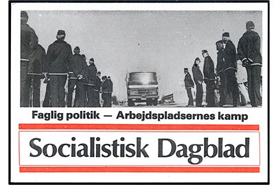 Socialistisk Dagblad. Politisk postkort. Faglig politik - Arbejdspladsernes kamp.